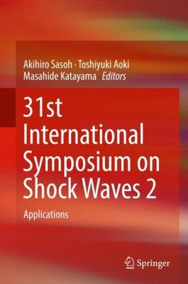 31St International Symposium On Shock Waves 2: Applications