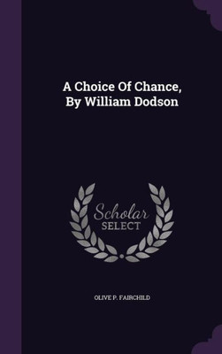 A Choice Of Chance, By William Dodson