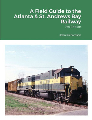 A Field Guide To The Atlanta & St. Andrews Bay Railway