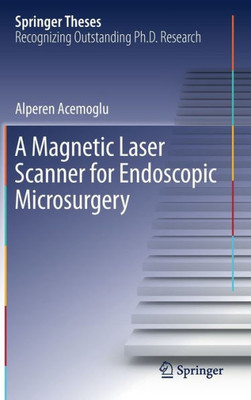 A Magnetic Laser Scanner For Endoscopic Microsurgery (Springer Theses)