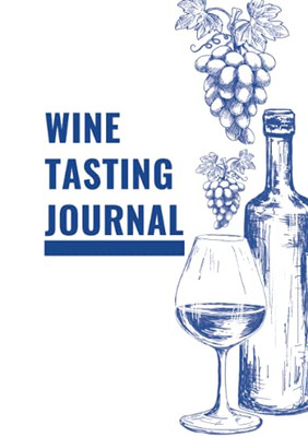 Bug And Olive Wine Tasting Notes - White Soft Cover: For The Oenophiles