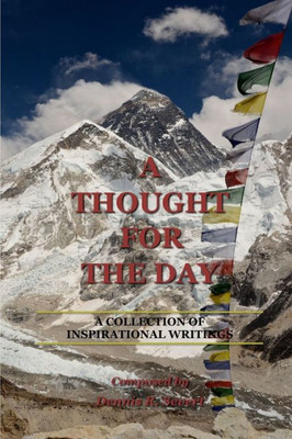 A Thought For The Day: A Collection Of Inspirational Writings