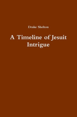 A Timeline Of Jesuit Intrigue