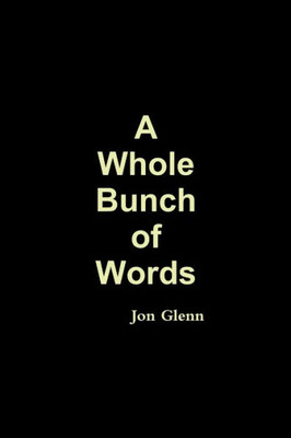 A Whole Bunch Of Words