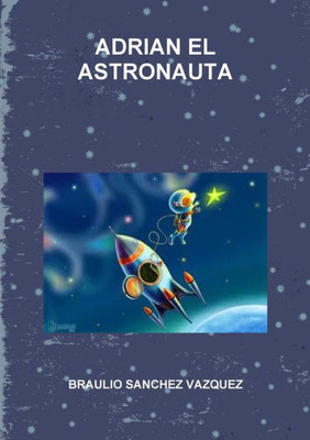 Adrian El Astronauta (Spanish Edition)