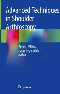Advanced Techniques In Shoulder Arthroscopy