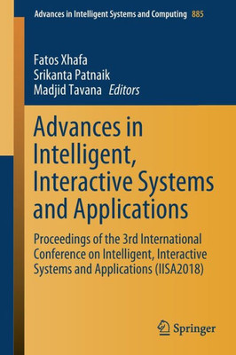 Advances In Intelligent, Interactive Systems And Applications: Proceedings Of The 3Rd International Conference On Intelligent, Interactive Systems And ... In Intelligent Systems And Computing, 885)