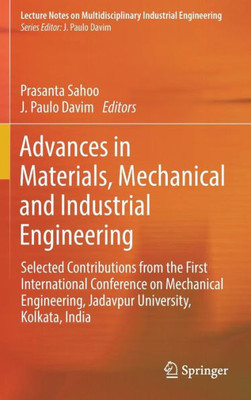 Advances In Materials, Mechanical And Industrial Engineering: Selected Contributions From The First International Conference On Mechanical ... On Multidisciplinary Industrial Engineering)