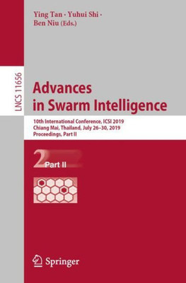 Advances In Swarm Intelligence: 10Th International Conference, Icsi 2019, Chiang Mai, Thailand, July 26?30, 2019, Proceedings, Part Ii (Theoretical Computer Science And General Issues)
