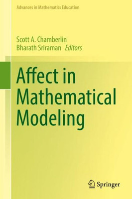 Affect In Mathematical Modeling (Advances In Mathematics Education)