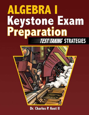 Algebra I Keystone Exam Preparation - Test Taking Strategies
