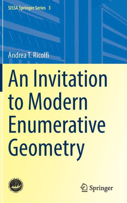 An Invitation To Modern Enumerative Geometry (Sissa Springer Series, 3)