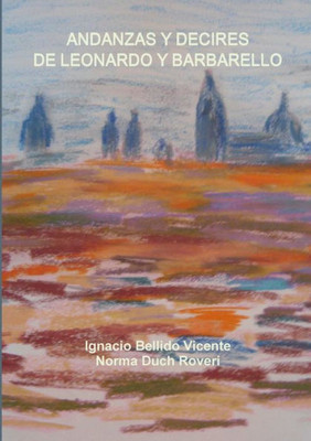Andanzas Y Decires De Leonardo Y Barbarello (Spanish Edition)