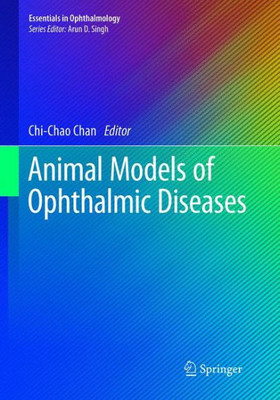 Animal Models Of Ophthalmic Diseases (Essentials In Ophthalmology)