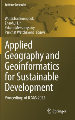 Applied Geography And Geoinformatics For Sustainable Development: Proceedings Of Icggs 2022 (Springer Geography)