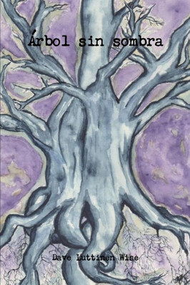 Árbol Sin Sombra (Spanish Edition)