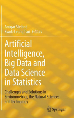 Artificial Intelligence, Big Data And Data Science In Statistics: Challenges And Solutions In Environmetrics, The Natural Sciences And Technology