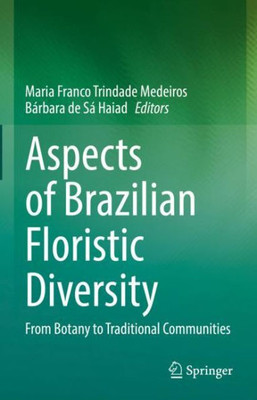 Aspects Of Brazilian Floristic Diversity: From Botany To Traditional Communities