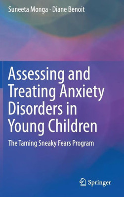 Assessing And Treating Anxiety Disorders In Young Children: The Taming Sneaky Fears Program