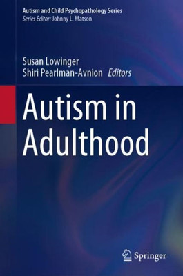 Autism In Adulthood (Autism And Child Psychopathology Series)
