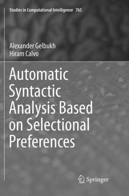 Automatic Syntactic Analysis Based On Selectional Preferences (Studies In Computational Intelligence, 765)