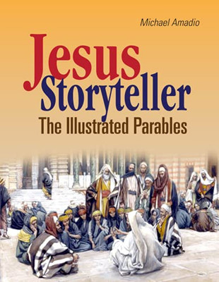 Jesus Storyteller: The Illustrated Parables
