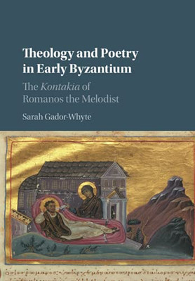 Theology And Poetry In Early Byzantium