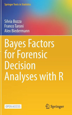 Bayes Factors For Forensic Decision Analyses With R (Springer Texts In Statistics)