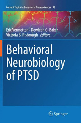 Behavioral Neurobiology Of Ptsd (Current Topics In Behavioral Neurosciences, 38)