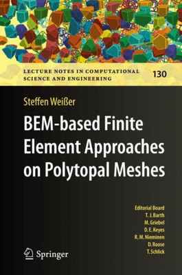 Bem-Based Finite Element Approaches On Polytopal Meshes (Lecture Notes In Computational Science And Engineering, 130)