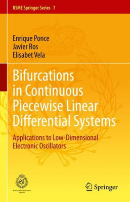 Bifurcations In Continuous Piecewise Linear Differential Systems: Applications To Low-Dimensional Electronic Oscillators (Rsme Springer Series, 7)
