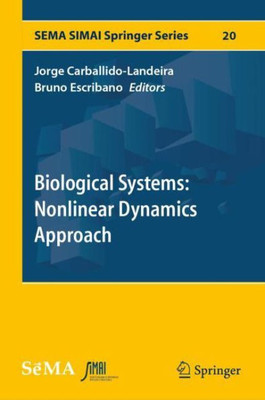 Biological Systems: Nonlinear Dynamics Approach (Sema Simai Springer Series, 20)