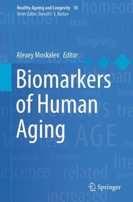 Biomarkers Of Human Aging (Healthy Ageing And Longevity, 10)