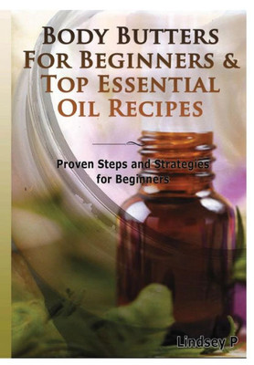 Body Butters For Beginners & Top Essential Oil Recipes