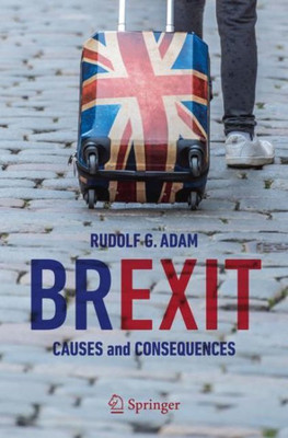 Brexit: Causes And Consequences