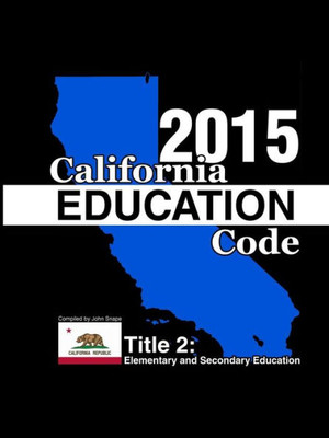 California Education Code 2015 Book 2 Of 3