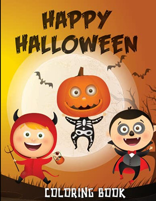 Happy Halloween Coloring Book: Cute Halloween Coloring Pages For Kids