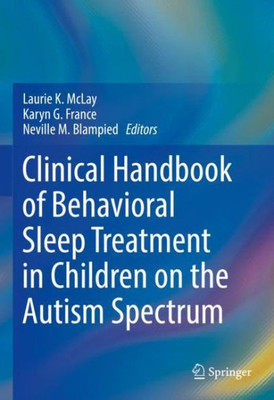 Clinical Handbook Of Behavioral Sleep Treatment In Children On The Autism Spectrum