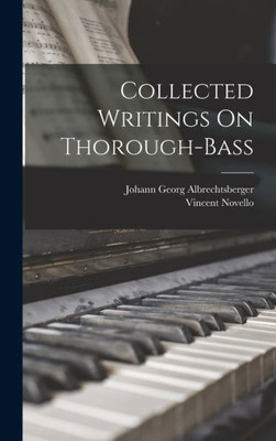 Collected Writings On Thorough-Bass