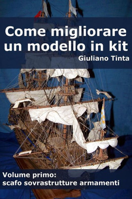 Come Migliorare Un Modello In Kit - Vol Primo (Italian Edition)