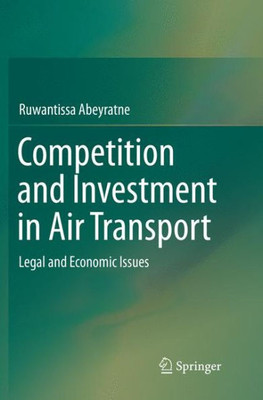 Competition And Investment In Air Transport: Legal And Economic Issues