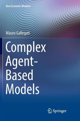 Complex Agent-Based Models (New Economic Windows)
