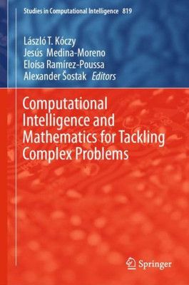 Computational Intelligence And Mathematics For Tackling Complex Problems (Studies In Computational Intelligence, 819)