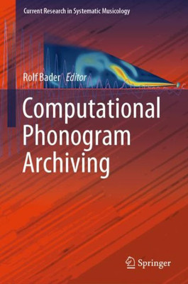 Computational Phonogram Archiving (Current Research In Systematic Musicology, 5)