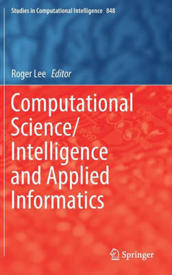 Computational Science/Intelligence And Applied Informatics (Studies In Computational Intelligence, 848)