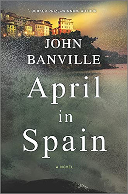 April In Spain: A Novel (Quirke, 8)