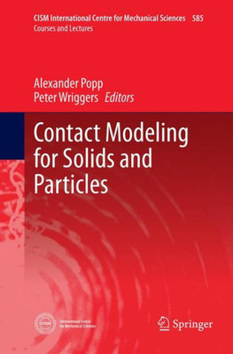 Contact Modeling For Solids And Particles (Cism International Centre For Mechanical Sciences, 585)