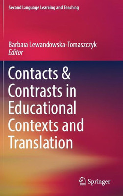 Contacts And Contrasts In Educational Contexts And Translation (Second Language Learning And Teaching)