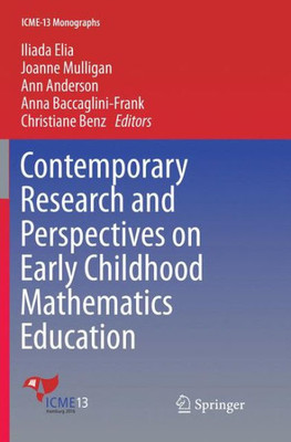 Contemporary Research And Perspectives On Early Childhood Mathematics Education (Icme-13 Monographs)