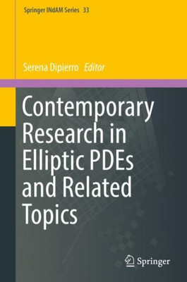 Contemporary Research In Elliptic Pdes And Related Topics (Springer Indam Series, 33)